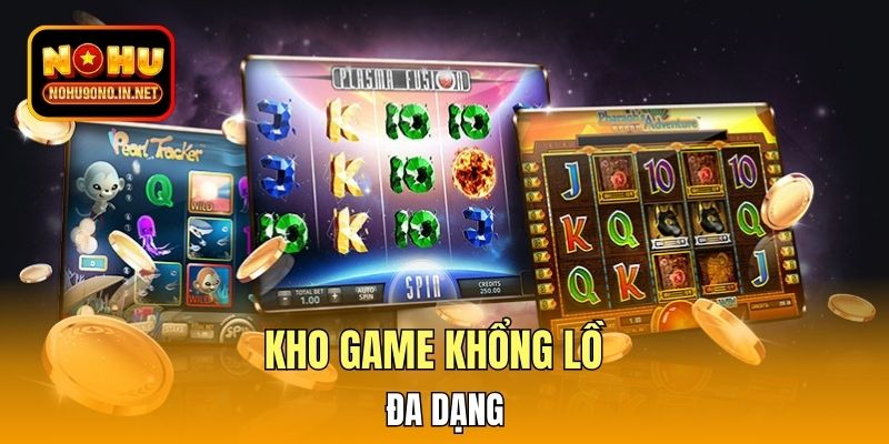 Kho game khổng lồ đa dạng 