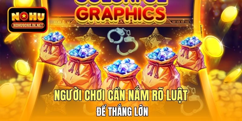 Người chơi cần nắm rõ luật để thắng lớn