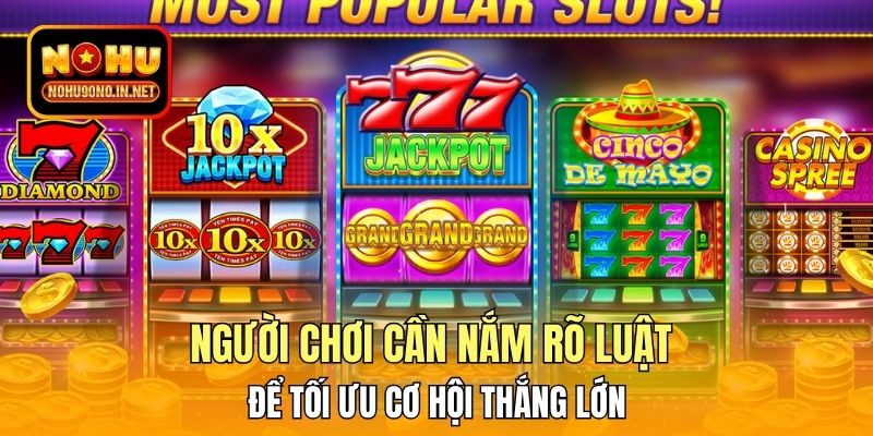Người chơi cần nắm rõ luật để tối ưu cơ hội thắng lớn