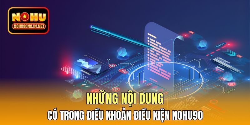 Những nội dung có trong điều khoản điều kiện Nohu90