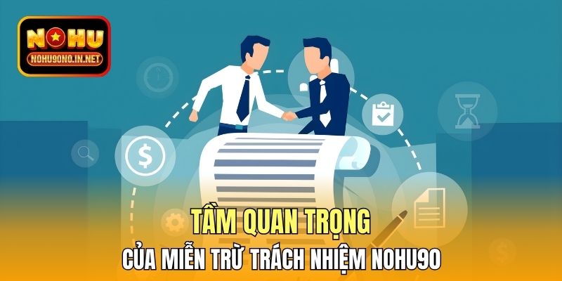 Tầm quan trọng của miễn trừ trách nhiệm Nohu90